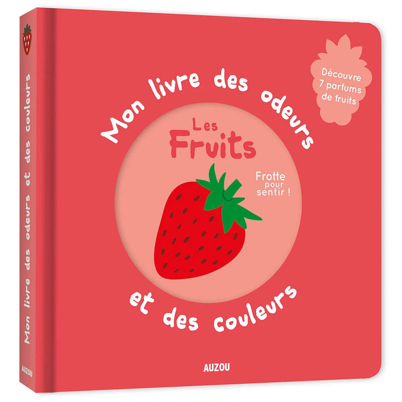 Mon livre des odeurs & des couleurs - Les fruits | Auzou